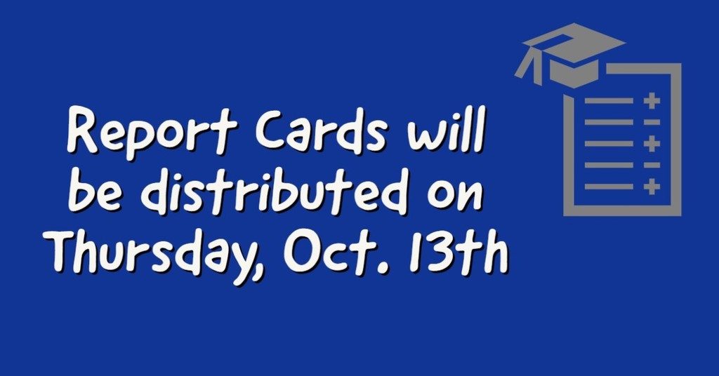 Report Cards October 13th